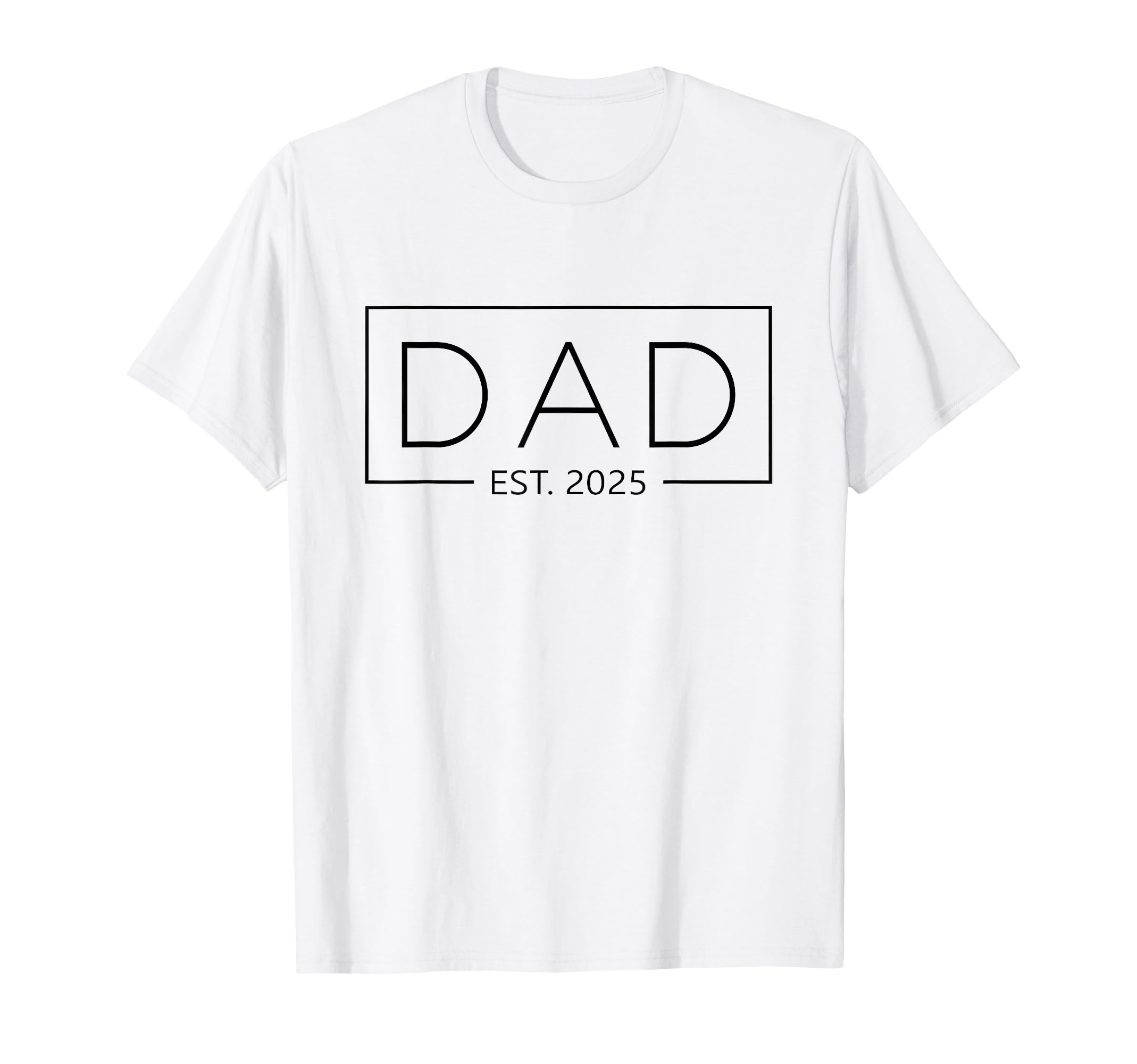 New Dad 2025 Daddy 2025 Father 2025 Dad T-Shirt - Custom Art Print Unisex - T-Shirt, Sweatshirt, Hoodie