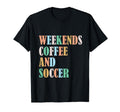 Weekends Coffee Soccer Funny Sayings T-Shirt - Graphic Print for Adults - T-Shirt, Sweatshirt, Hoodie