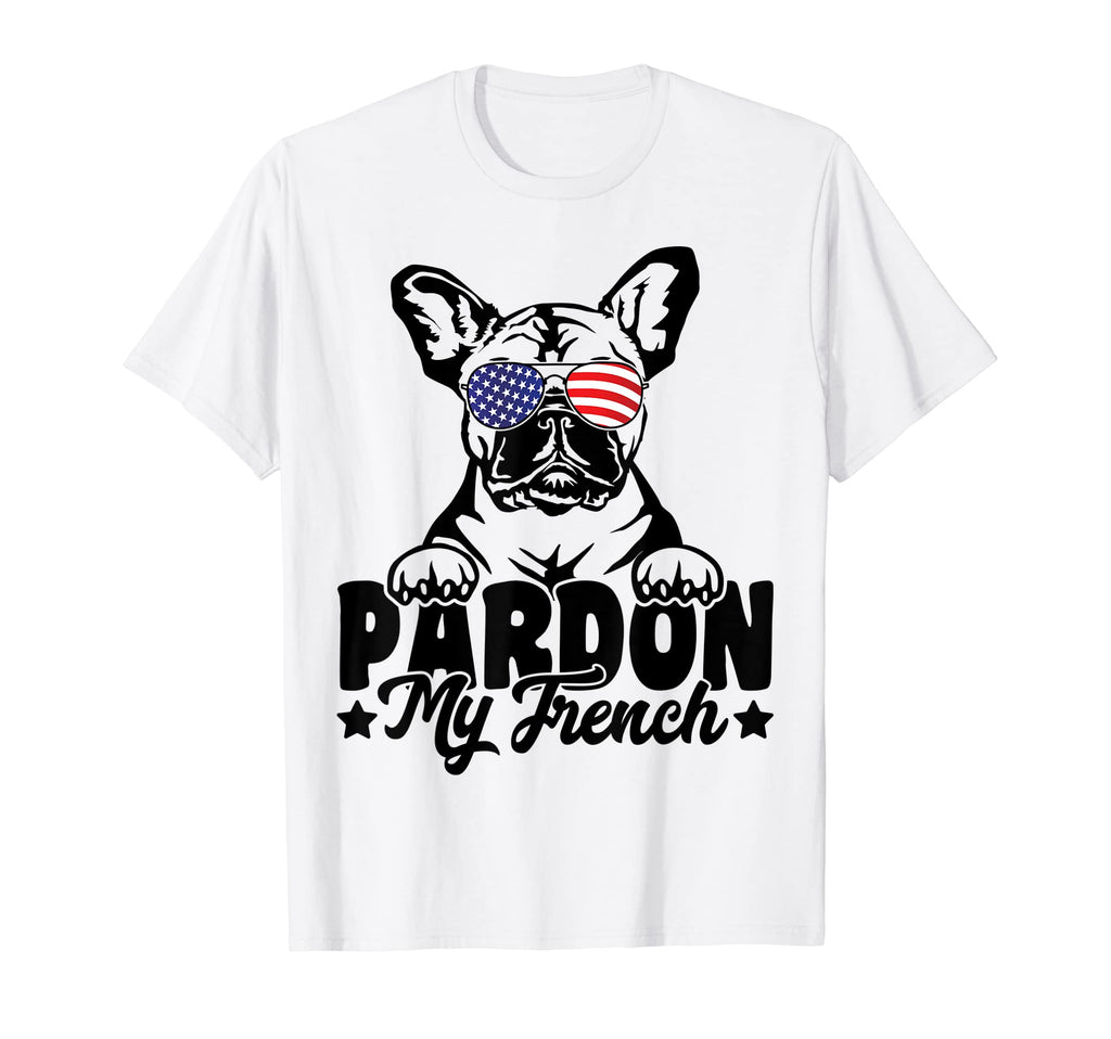 Pardon My French Bulldog Patriotic T-Shirt - Custom Art Print Unisex - T-Shirt, Sweatshirt, Hoodie