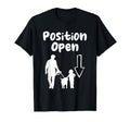 Position Open Single Dad Single Parent T-Shirt - Streetwear Style Unisex - T-Shirt, Sweatshirt, Hoodie