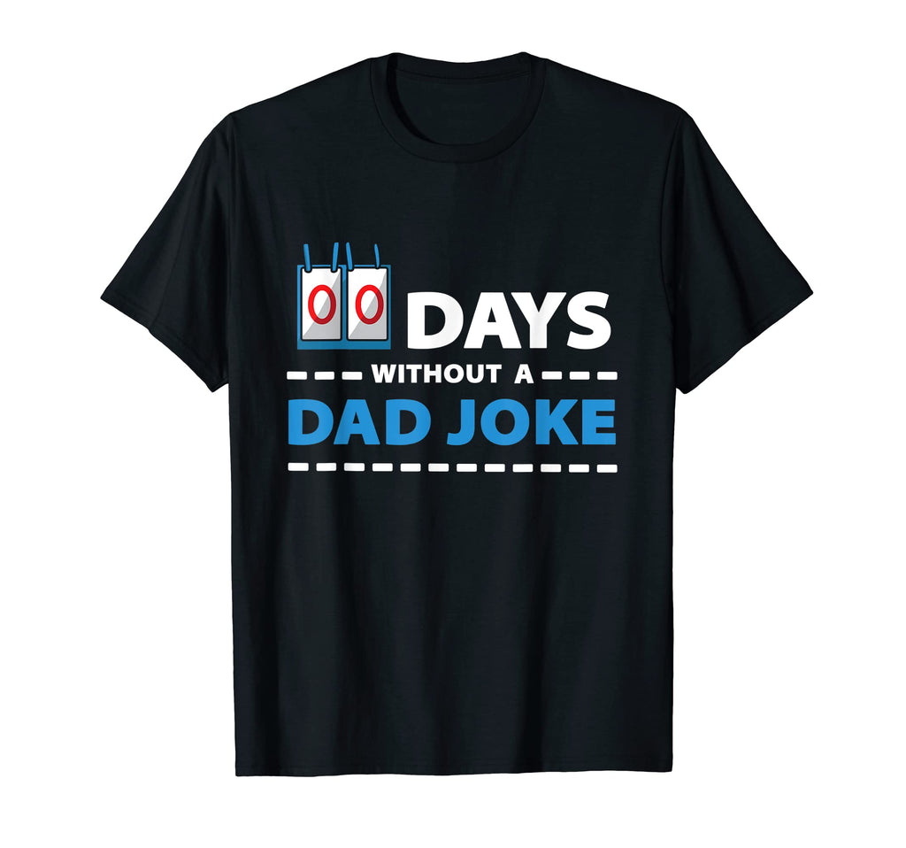 Mens Zero Days Without Dad Joke Funny T-Shirt - Unique Graphic for Adults - T-Shirt, Sweatshirt, Hoodie
