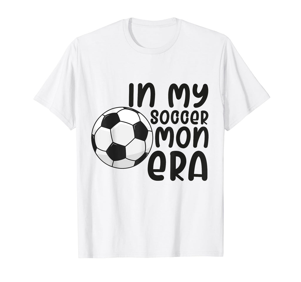 My Soccer Mom Era Funny Soccer Mom Mother T-Shirt - Custom Art Print Unisex - T-Shirt, Sweatshirt, Hoodie