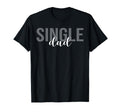 Single Dad Divorced Fathers Day T-Shirt - Fun Novelty Design Unisex - T-Shirt, Sweatshirt, Hoodie