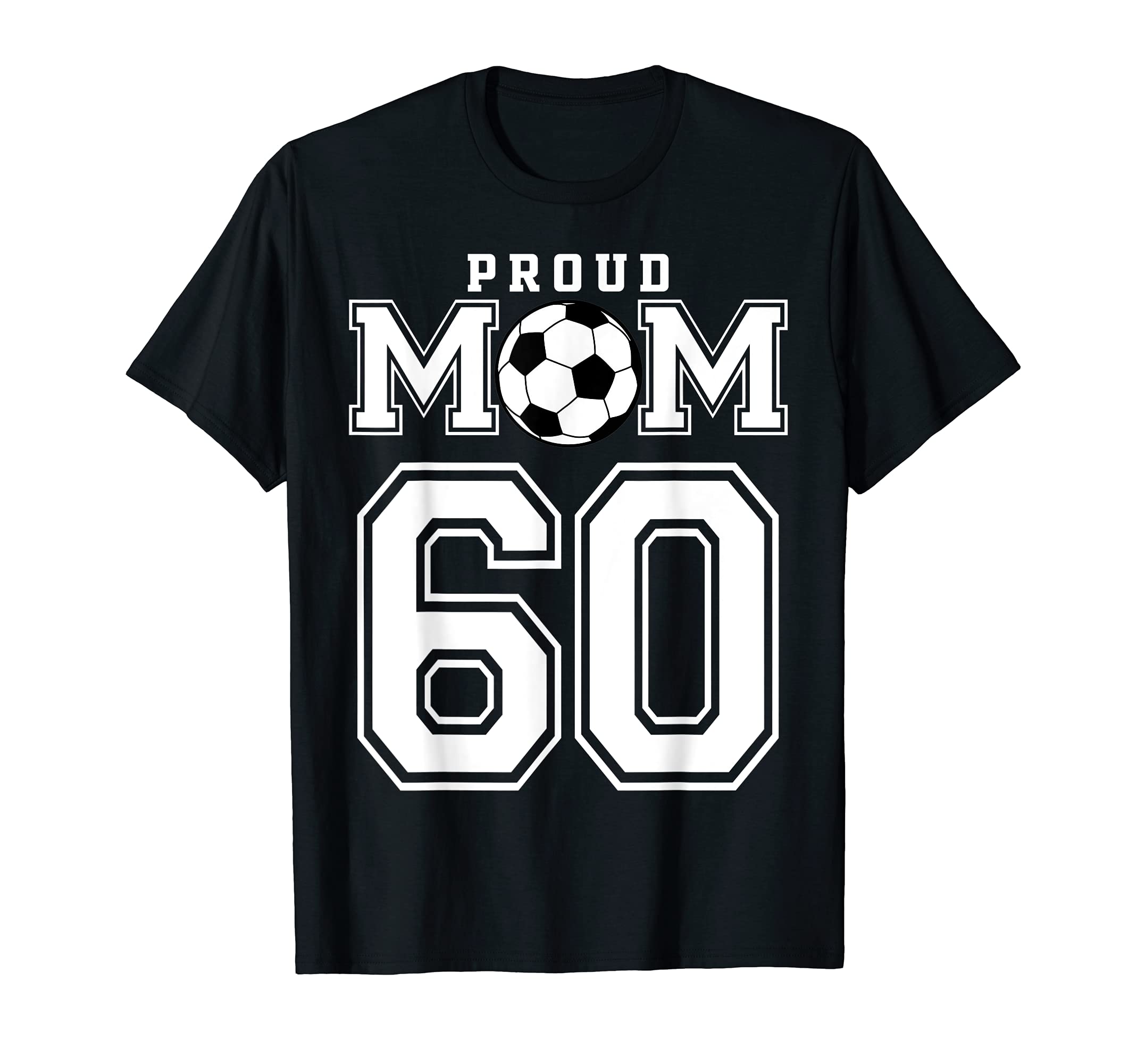 Number 60 Custom Proud Soccer Futbol T-Shirt - Aesthetic Graphic Men Women - T-Shirt, Sweatshirt, Hoodie
