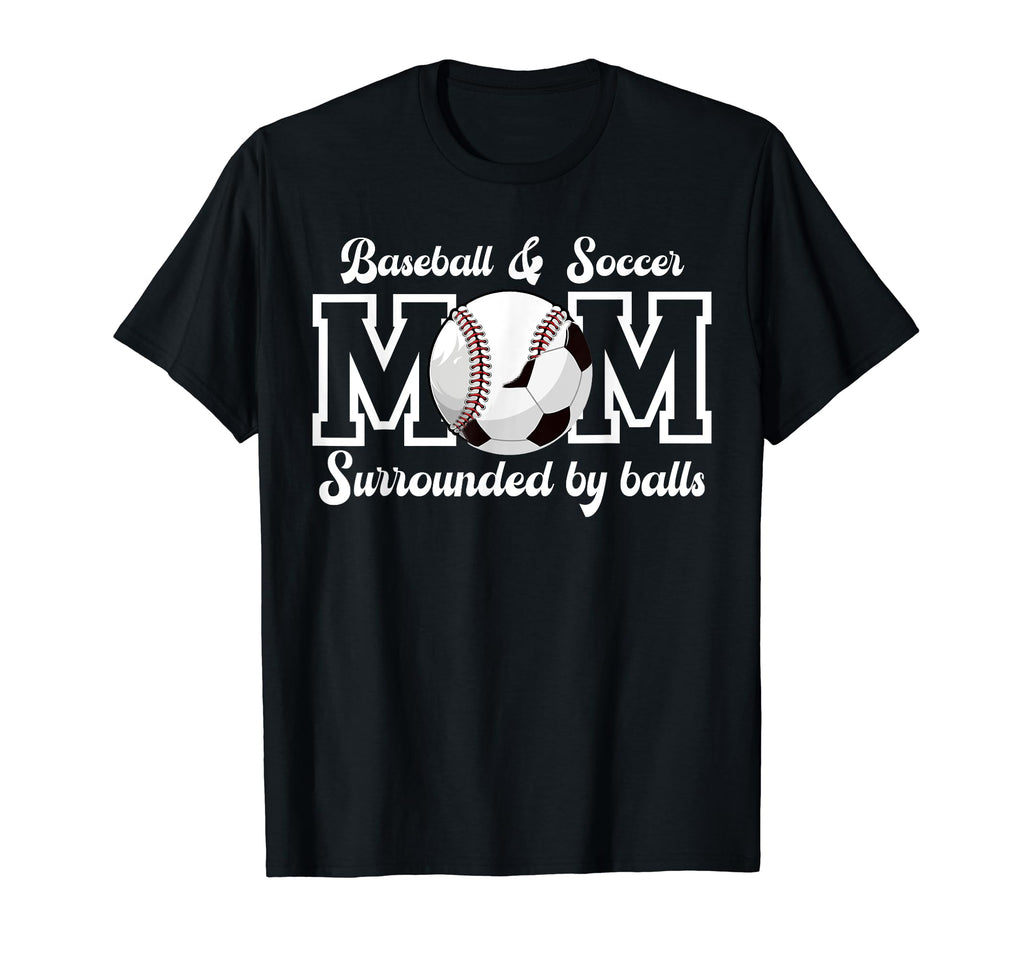Soccer And Baseball Mom Funny T-Shirt - Streetwear Style for Adults - T-Shirt, Sweatshirt, Hoodie