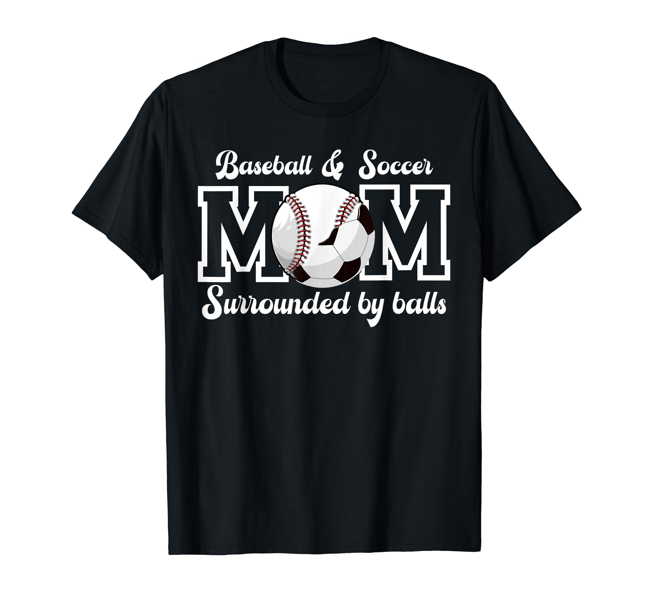Soccer And Baseball Mom Funny T-Shirt - Streetwear Style for Adults - T-Shirt, Sweatshirt, Hoodie