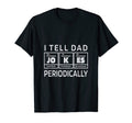 Dad Joke Silly Funny T-Shirt - Aesthetic Graphic Unisex - T-Shirt, Sweatshirt, Hoodie