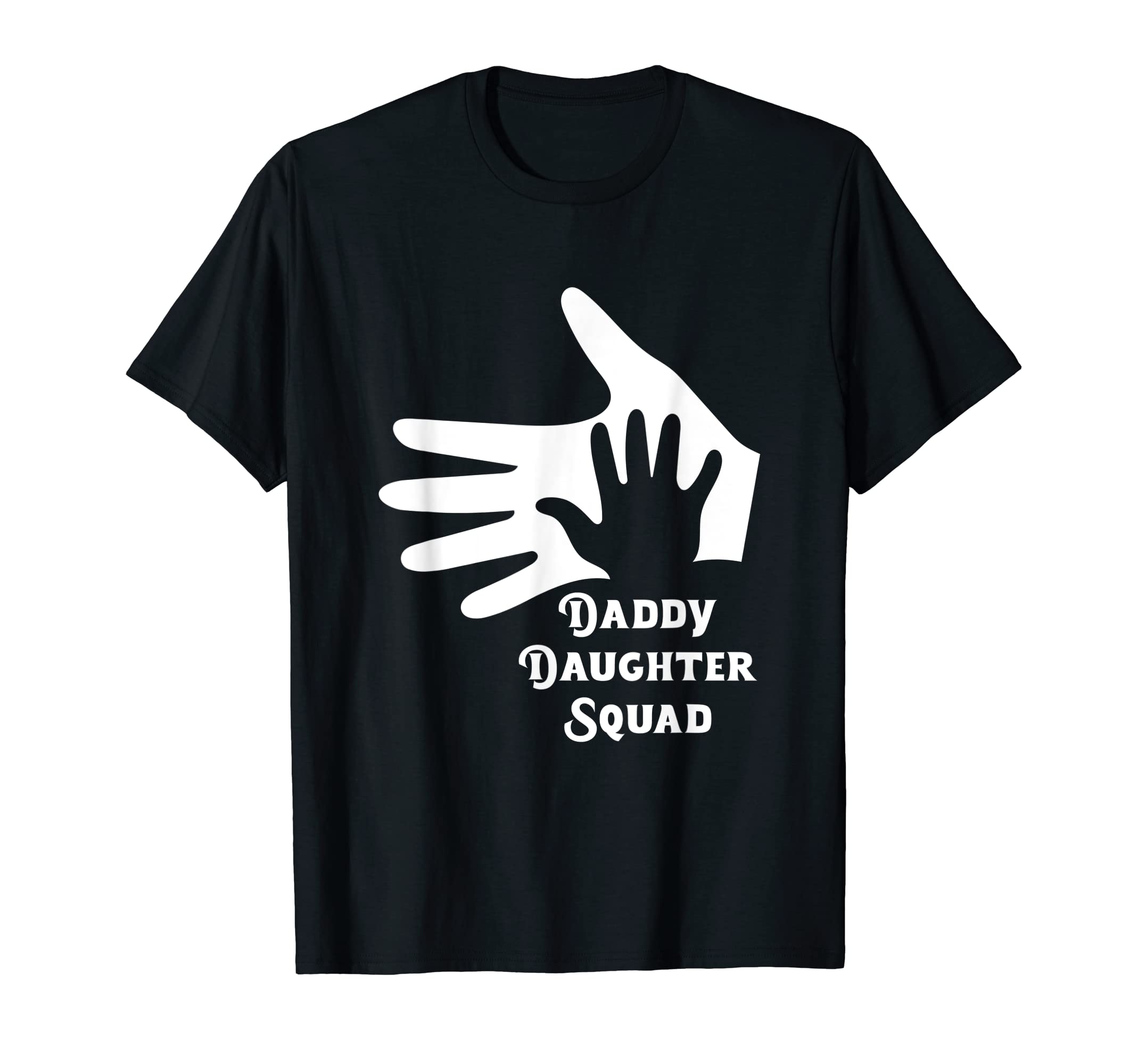 Daddy Daughter Squad Fathers Day Best T-Shirt - Custom Art Print Unisex - T-Shirt, Sweatshirt, Hoodie