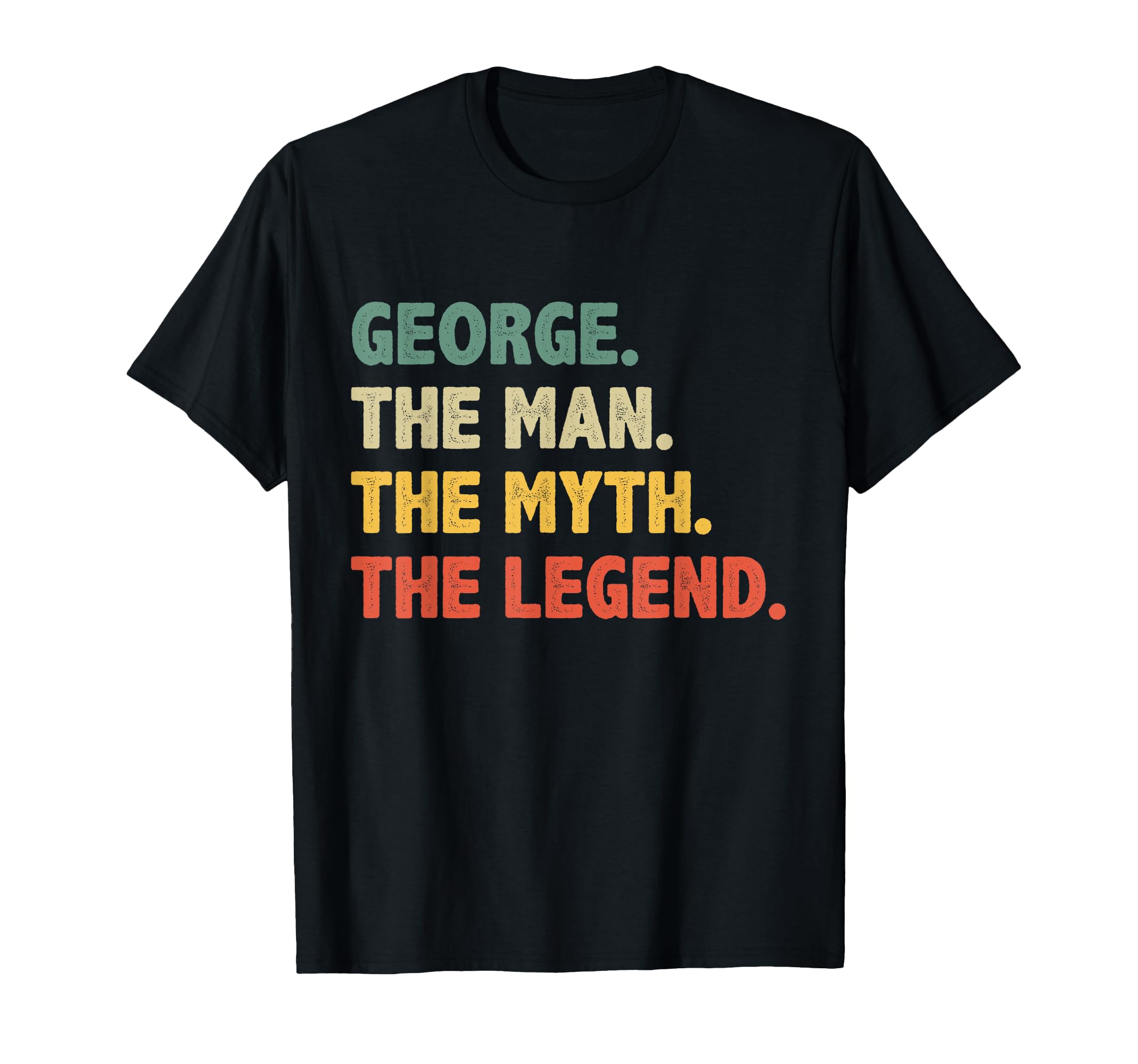 George Myth Legend Gift George T-Shirt - Casual Everyday Wear for Adults - T-Shirt, Sweatshirt, Hoodie
