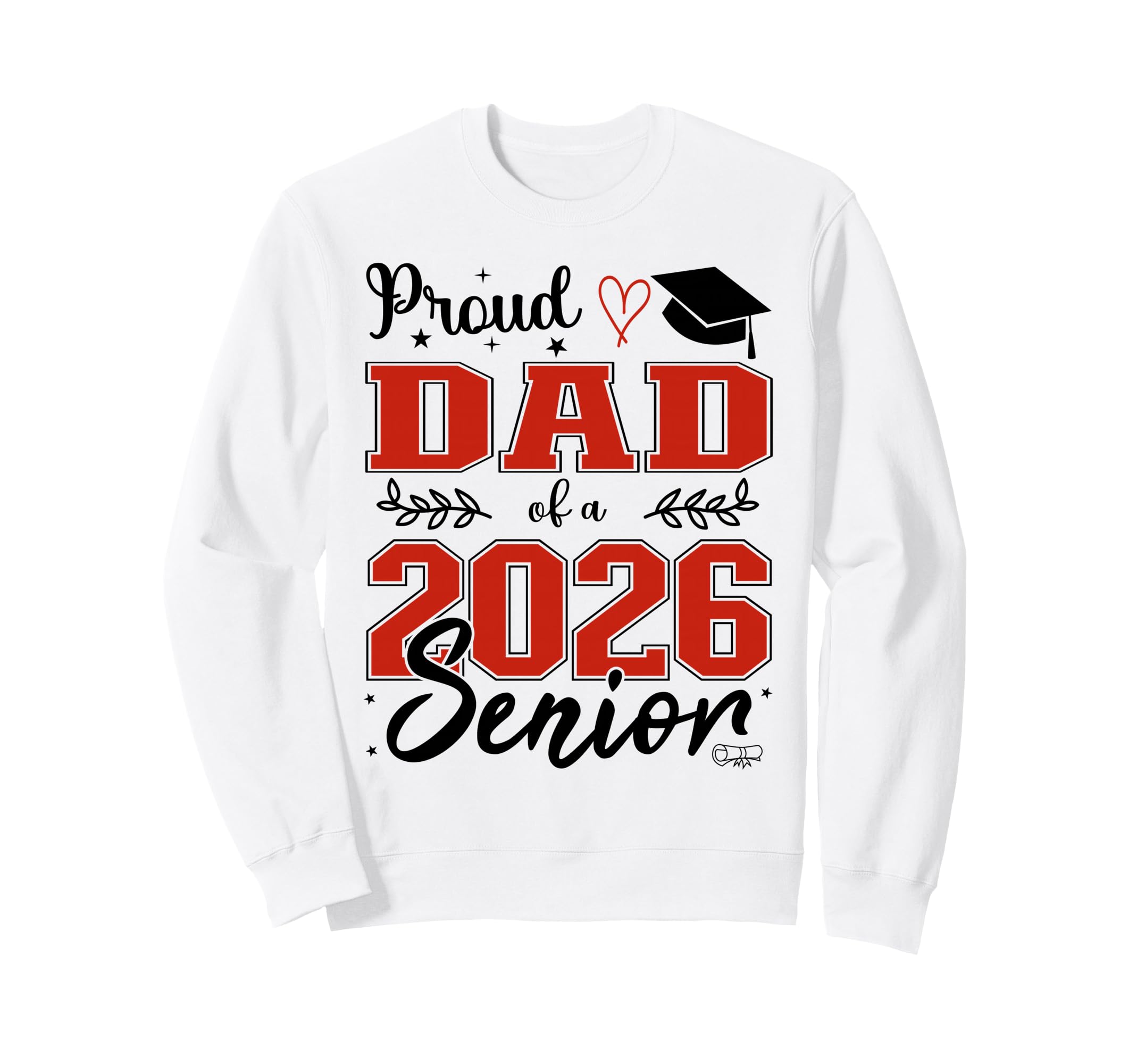 Proud Dad Class 2026 Senior Senior 26 Sweatshirt - Streetwear Style Unisex - T-Shirt, Sweatshirt, Hoodie