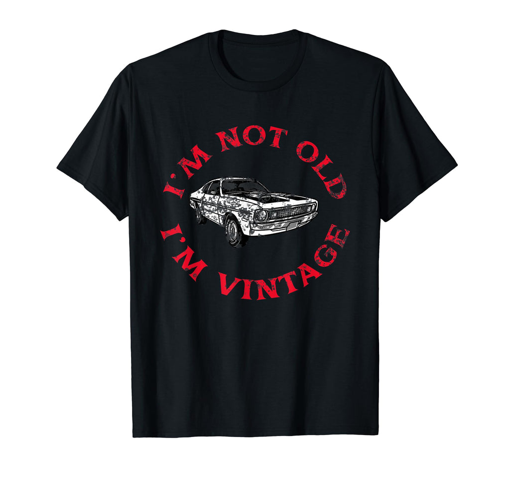 Im Not Old Im Funny Car T-Shirt - Novelty Apparel Men Women - T-Shirt, Sweatshirt, Hoodie