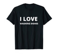 I Love Avoiding Washing Dishes Funny T-Shirt - Graphic Print Men Women - T-Shirt, Sweatshirt, Hoodie