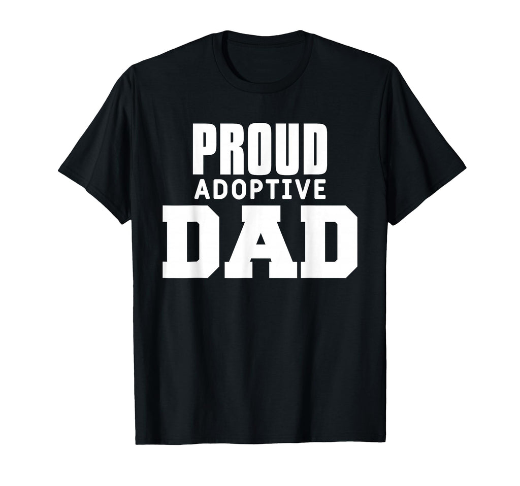 Proud Adoptive Dad Foster Father Son T-Shirt - Aesthetic Graphic Men Women - T-Shirt, Sweatshirt, Hoodie