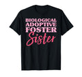 Biological Adoptive Foster Sister T-Shirt - Aesthetic Graphic Unisex - T-Shirt, Sweatshirt, Hoodie
