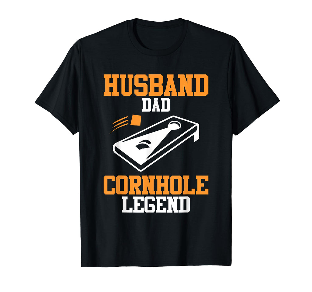 Husband Dad Cornhole Legend Funny T-Shirt - Casual Everyday Wear Unisex - T-Shirt, Sweatshirt, Hoodie