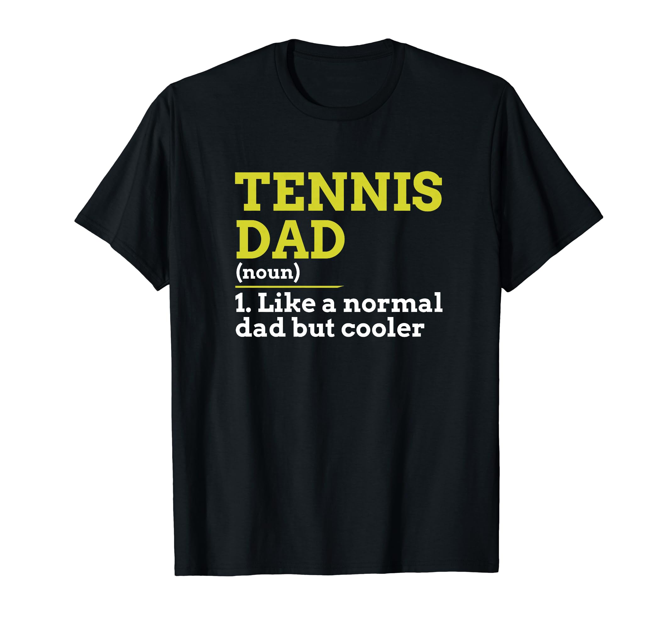 Tennis Dad Like Normal Dad But T-Shirt - Custom Art Print for Adults - T-Shirt, Sweatshirt, Hoodie
