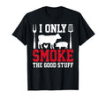 I Only Smoke Good Stuff Bbq Barbeque T-Shirt - Custom Art Print for Adults - T-Shirt, Sweatshirt, Hoodie
