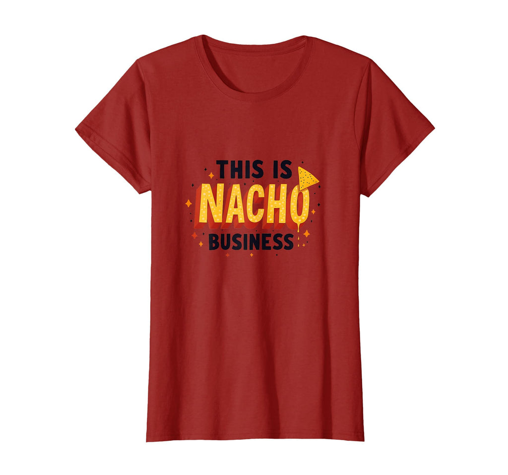 This Is Nacho Business Dad Joke T-Shirt - Casual Everyday Wear for Adults - T-Shirt, Sweatshirt, Hoodie