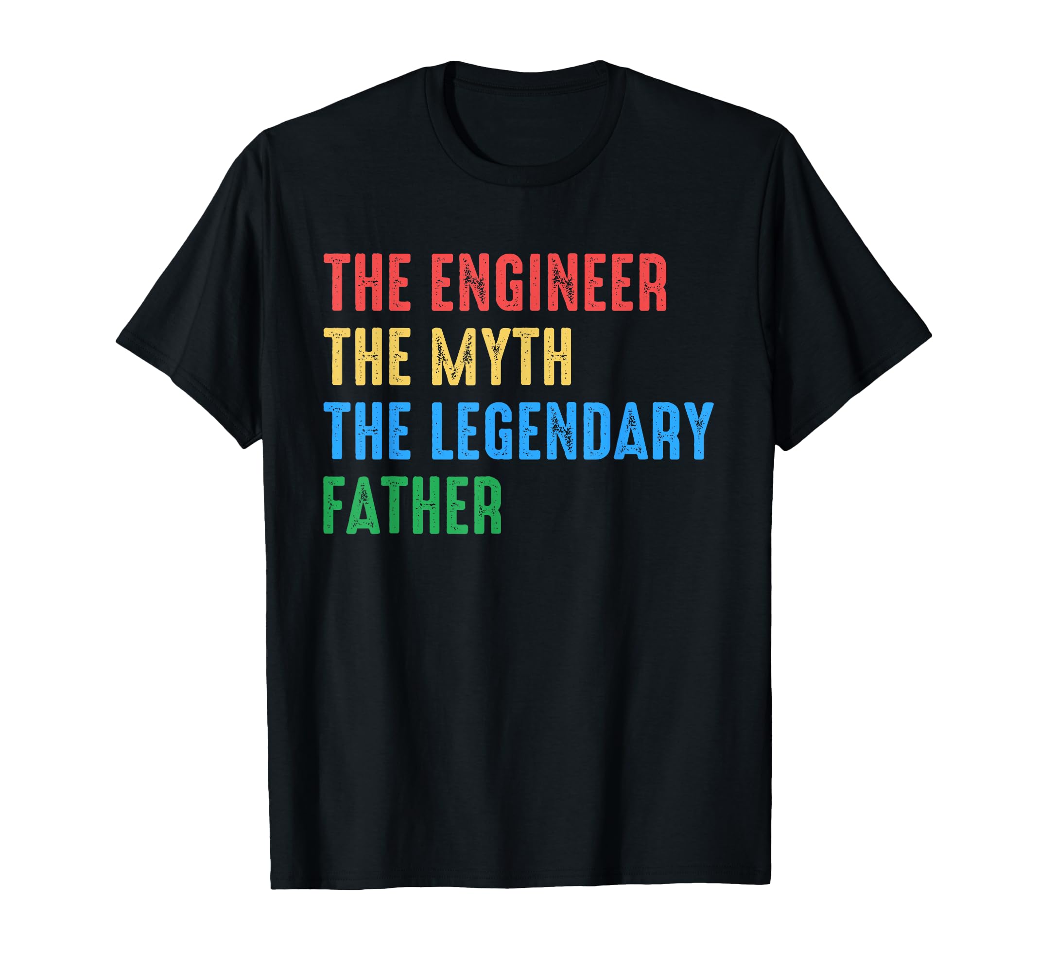 Mens Engineer Myth Legendary Father T-Shirt - Fun Novelty Design Unisex - T-Shirt, Sweatshirt, Hoodie