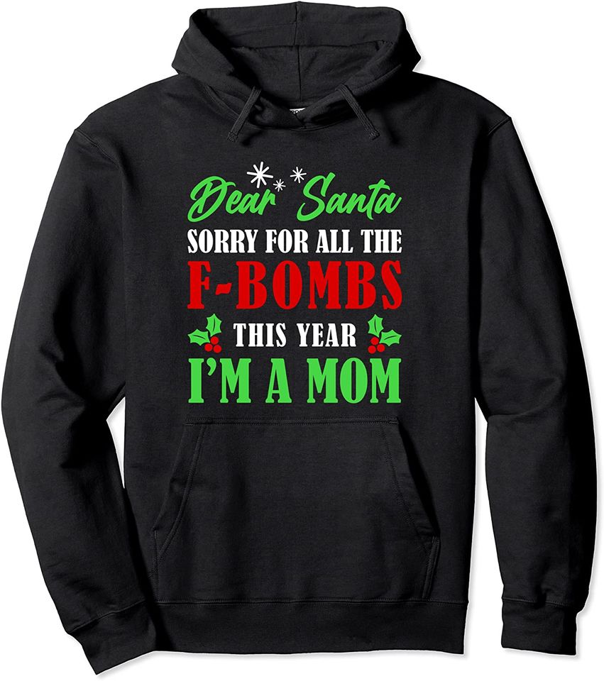 Dear Santa Sorry For The F Bombs Funny Christmas Mom - Adult & Kids T-Shirts, Sweatshirts & Hoodies apparel design preview 1