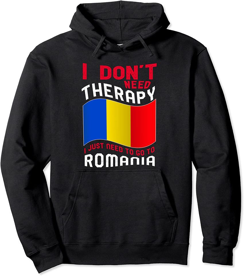Man In Romanian I Don't Need Therapy Just To Go - Adult & Kids T-Shirts, Sweatshirts & Hoodies apparel design preview 1