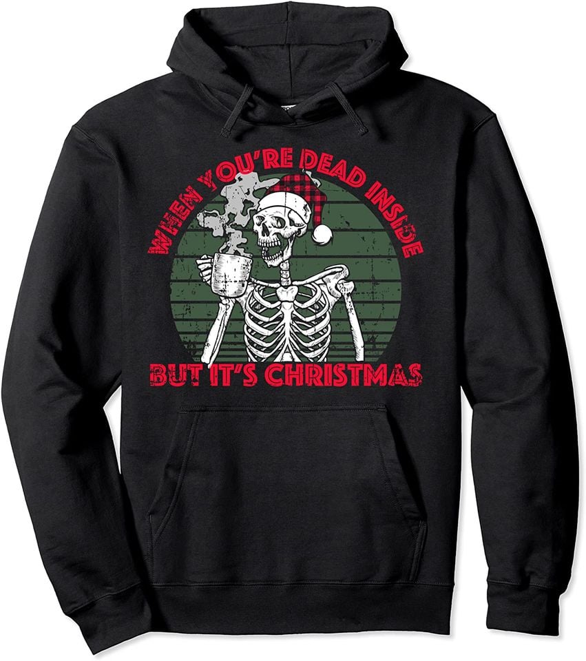 When You're Dead Inside But It's Christmas Skeleton - Adult & Kids T-Shirts, Sweatshirts & Hoodies apparel design preview 1