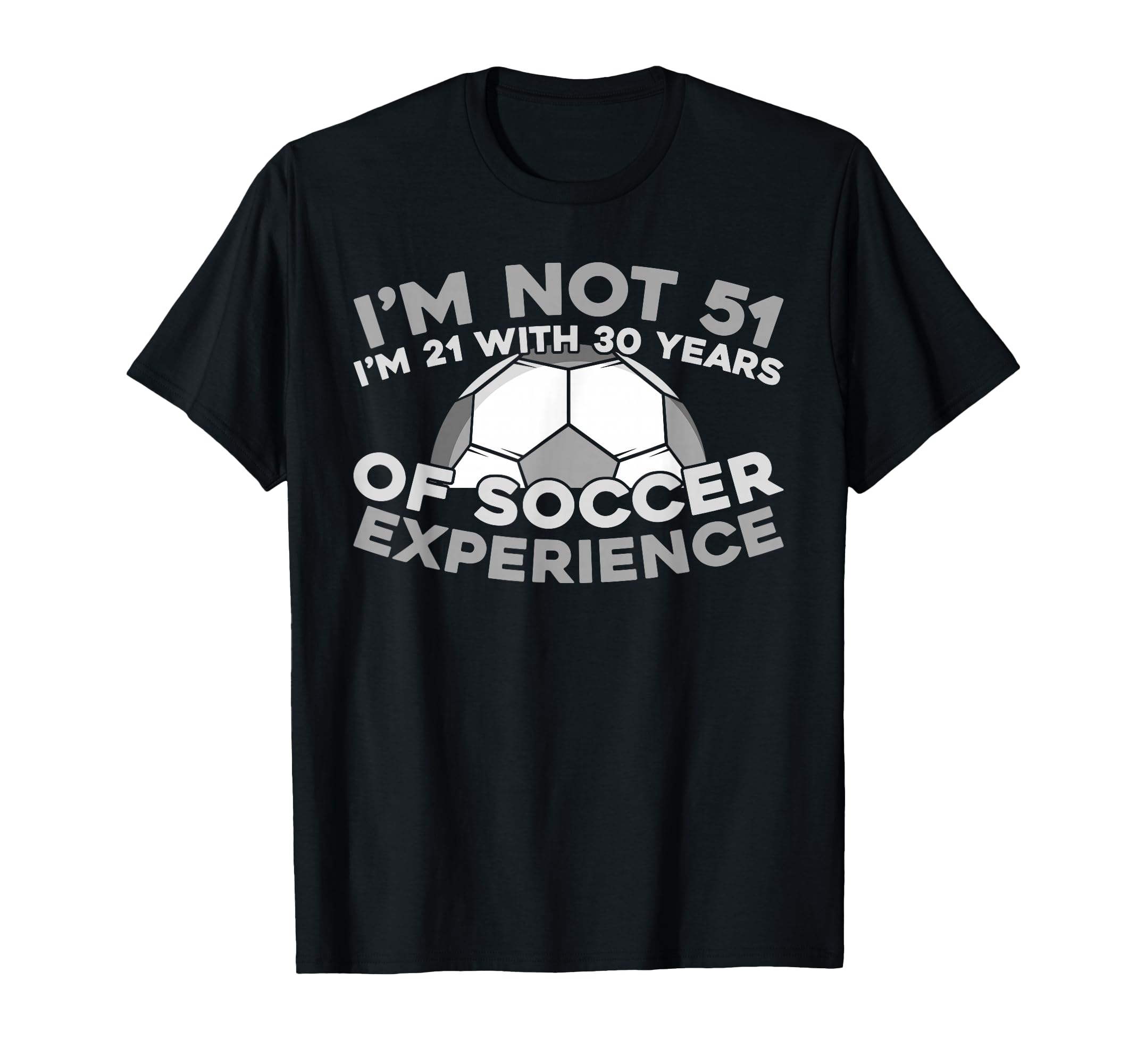 51 Years Old Sports Player Team Soccer T-Shirt - Trendy Graphic Men Women - T-Shirt, Sweatshirt, Hoodie