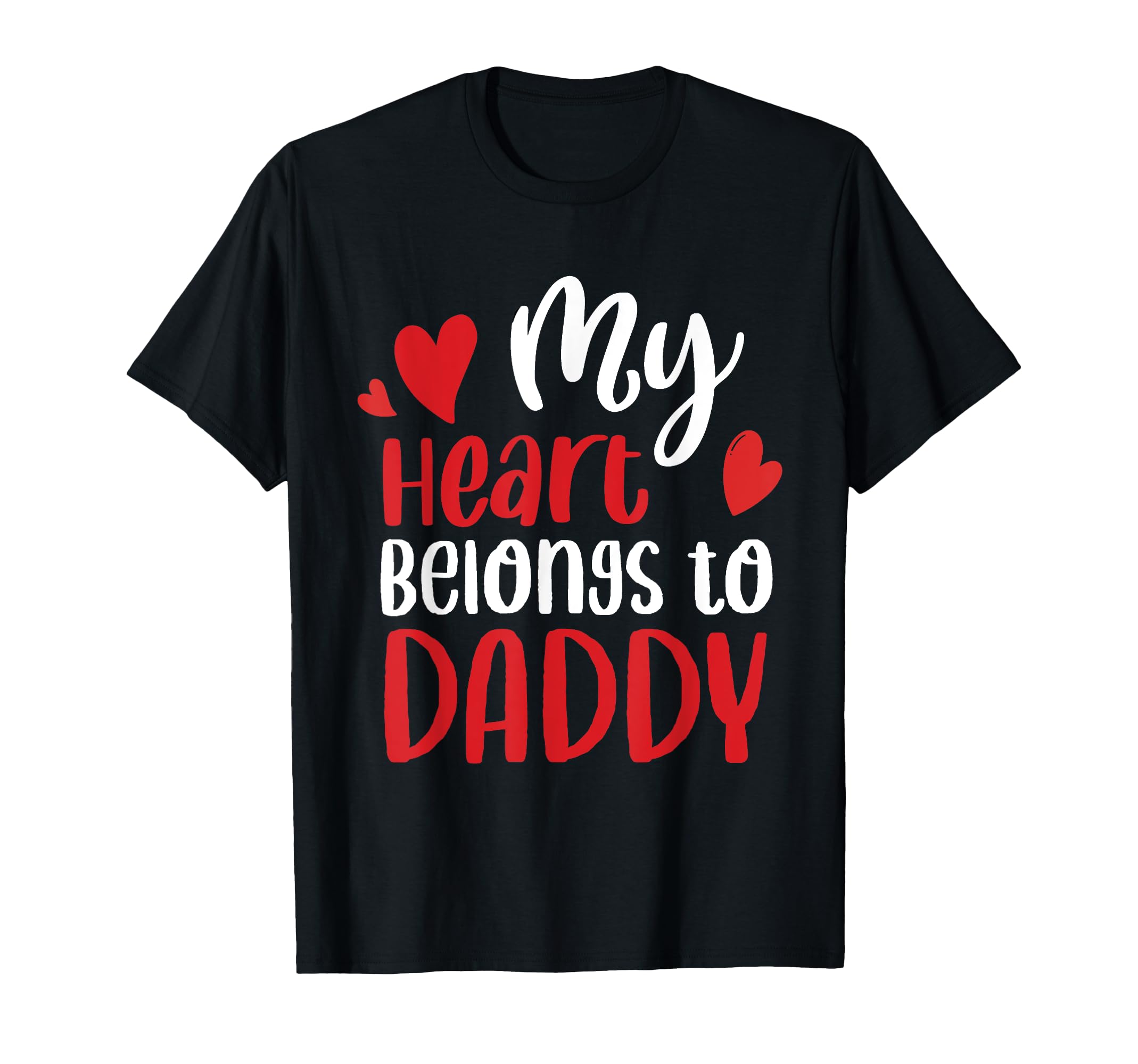 Funny My Heart Belongs To Daddy T-Shirt - Unique Graphic for Adults - T-Shirt, Sweatshirt, Hoodie