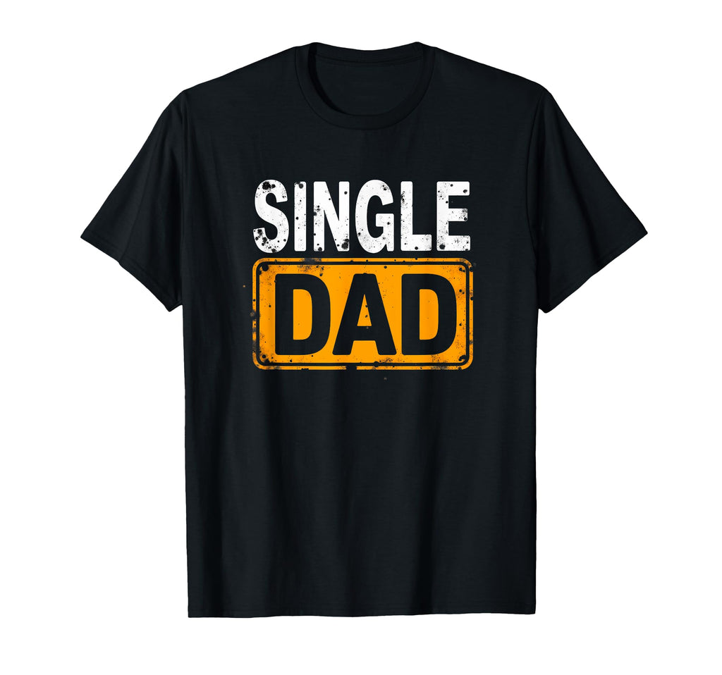 Single Parent Daddy Papa Fathers Day T-Shirt - Unique Graphic for Adults - T-Shirt, Sweatshirt, Hoodie