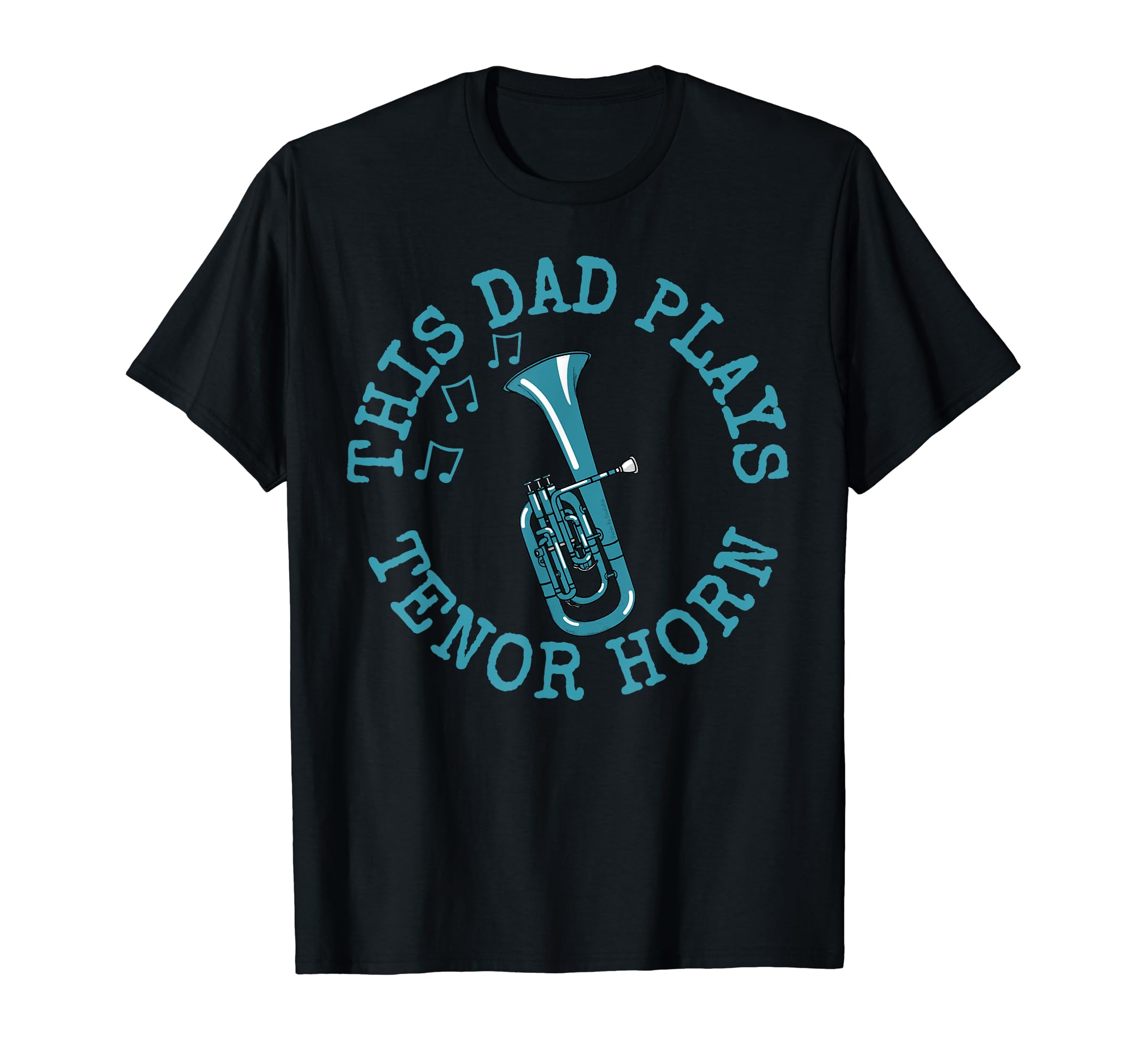 This Dad Plays Tenor Horn Hornist T-Shirt - Unique Graphic for Adults - T-Shirt, Sweatshirt, Hoodie