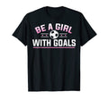 Be Goals Soccer Soccer Coaches Soccer T-Shirt - Graphic Print Men Women - T-Shirt, Sweatshirt, Hoodie