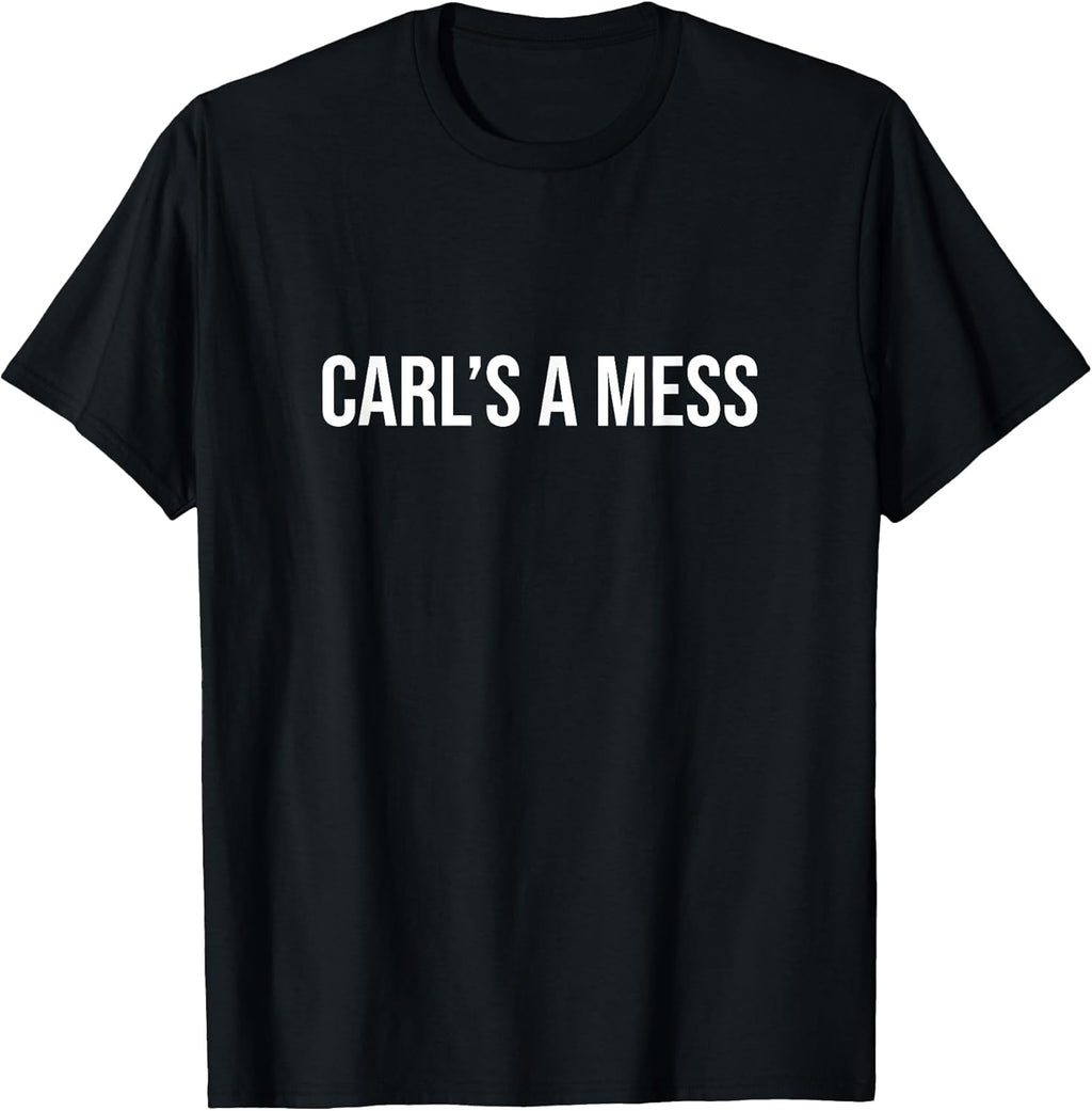Carl's a Mess Meme Summer House Sarcastic Quote - Adult & Kids T-Shirts, Sweatshirts & Hoodies apparel design preview 1