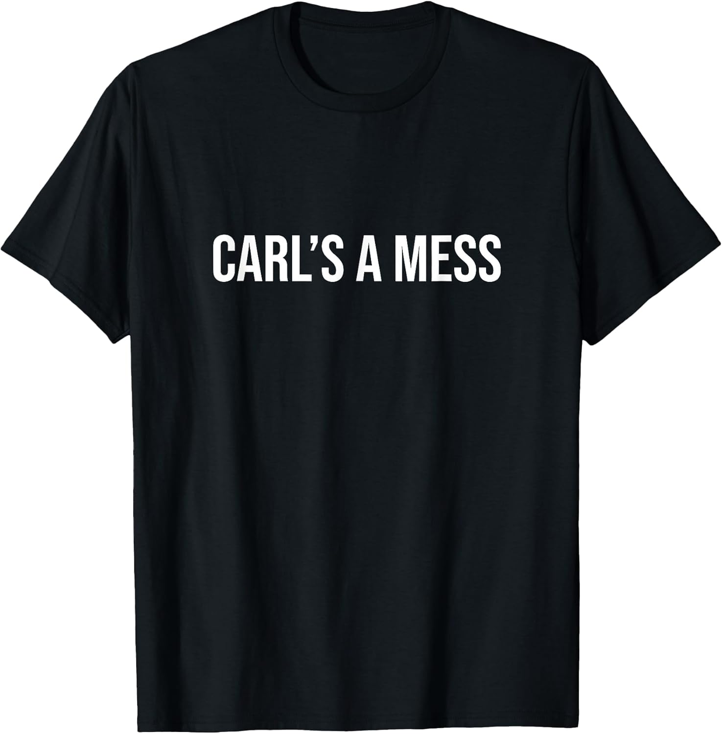Carl's a Mess Meme Summer House Sarcastic Quote - Adult & Kids T-Shirts, Sweatshirts & Hoodies apparel design preview 1