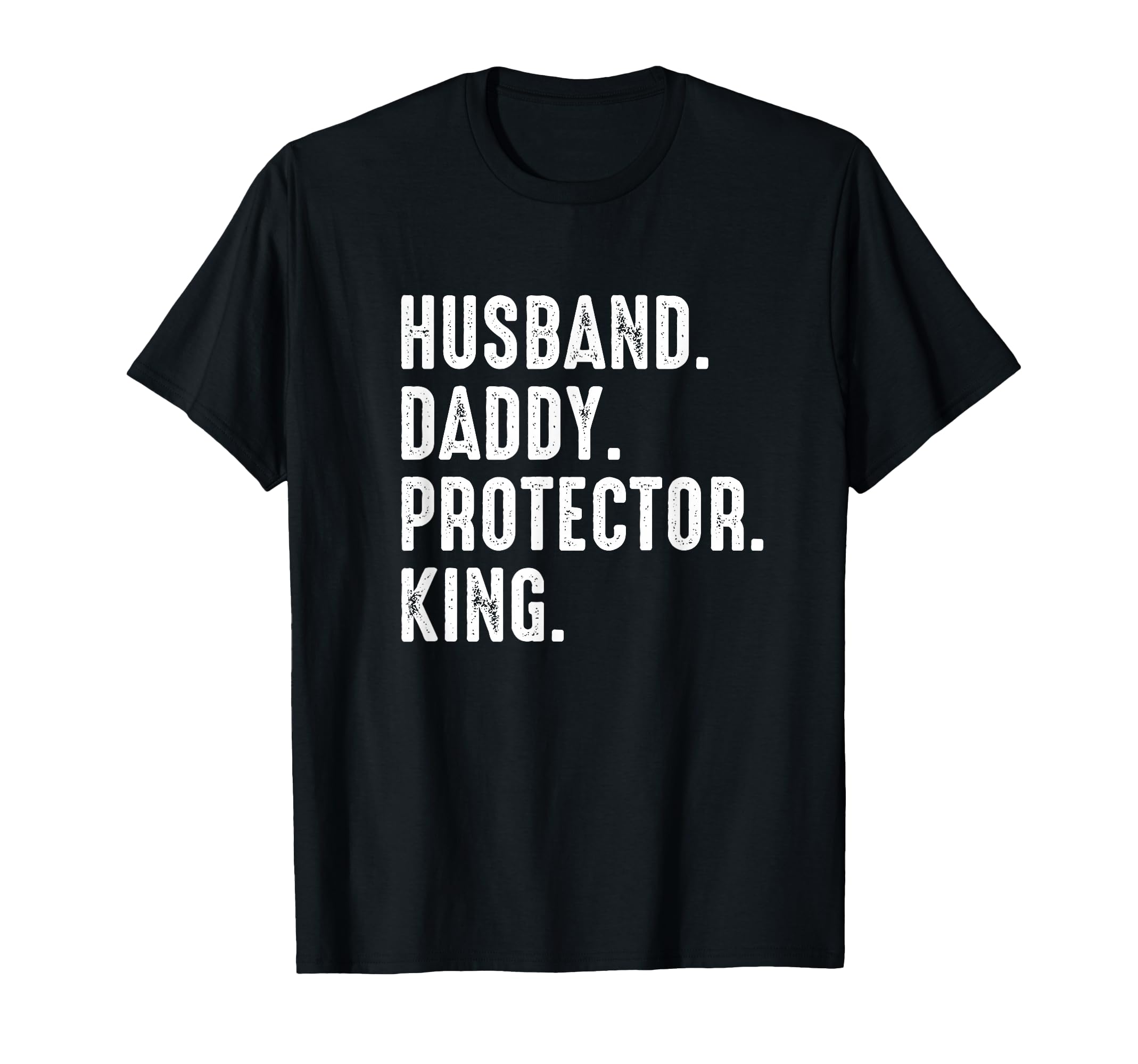 Husband Daddy Protector King Fathers T-Shirt - Novelty Apparel for Adults - T-Shirt, Sweatshirt, Hoodie