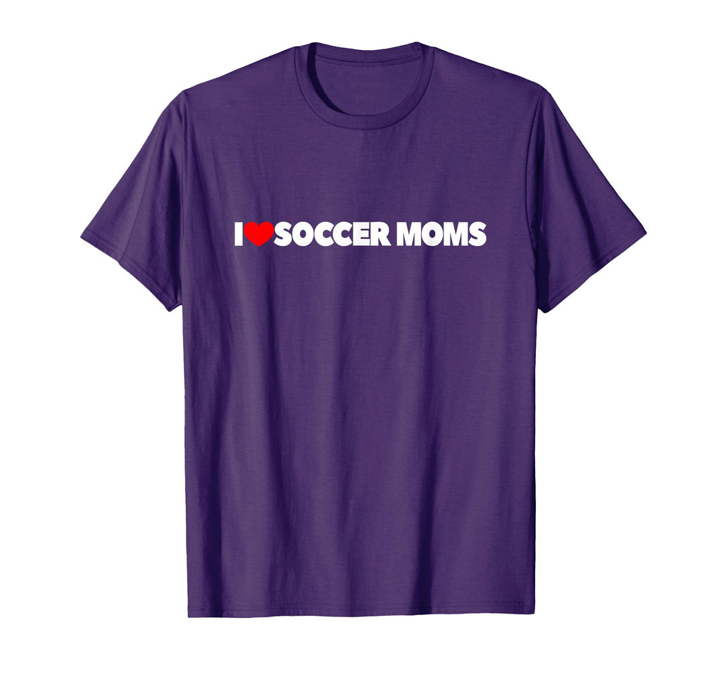 I Love Soccer Moms Hoodie - Aesthetic Graphic Men Women - T-Shirt, Sweatshirt, Hoodie