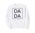 Dada First Fathers Day New Dad Sweatshirt - Streetwear Style for Adults - T-Shirt, Sweatshirt, Hoodie
