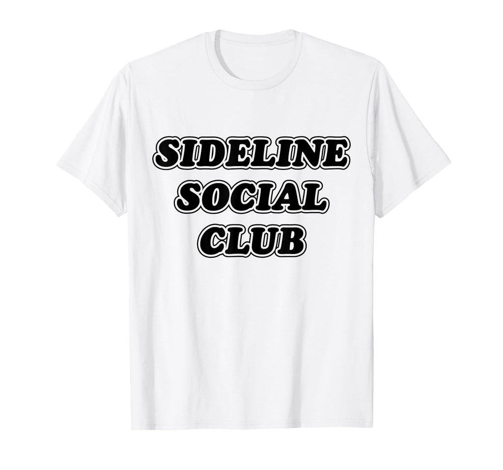 Funny Sideline Social Club Matching T-Shirt - Streetwear Style Unisex - T-Shirt, Sweatshirt, Hoodie