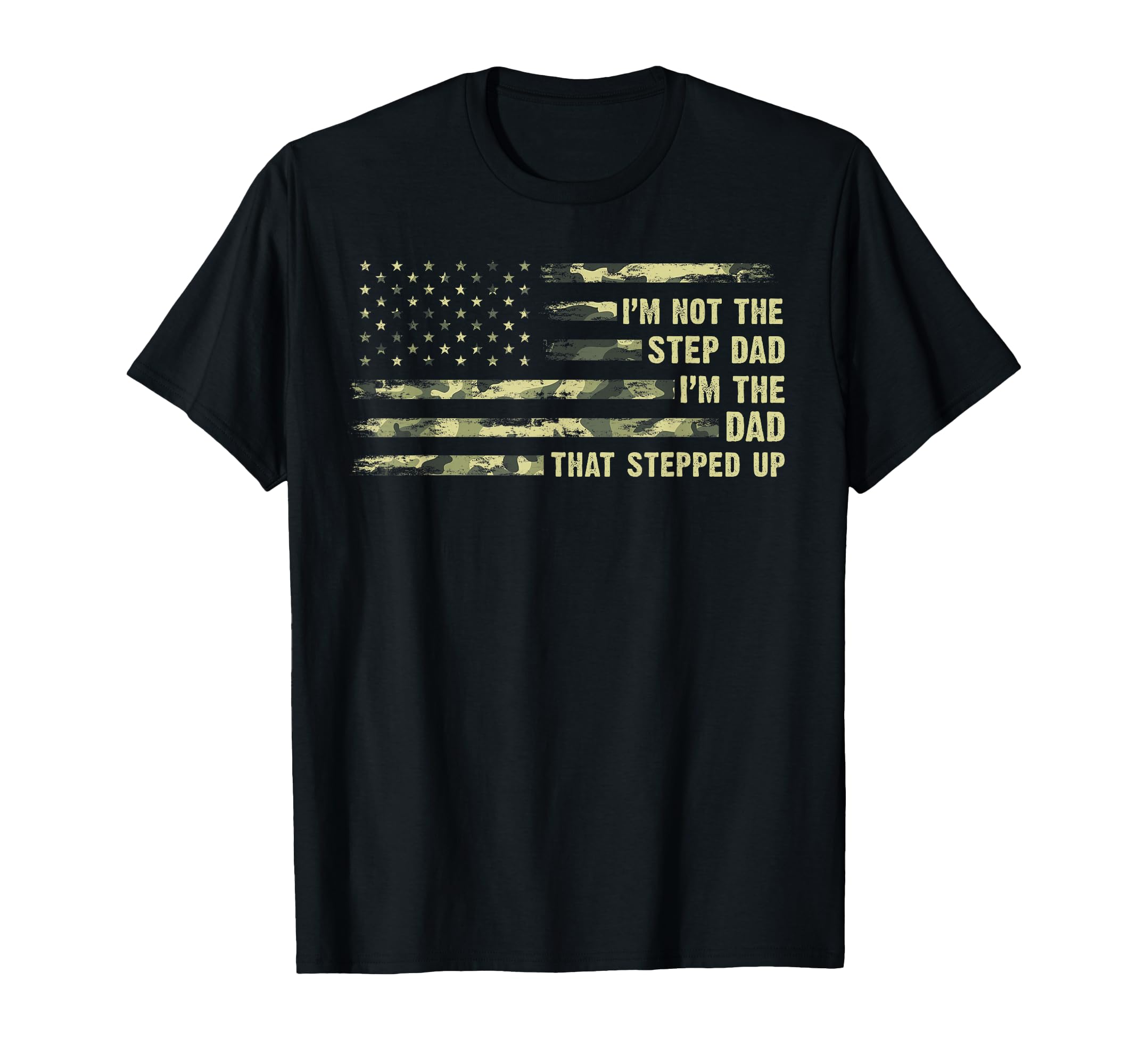 Im Not Step Dad Im Dad That T-Shirt - Fun Novelty Design for Adults - T-Shirt, Sweatshirt, Hoodie