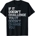 Motivation Saying If It Doesnt Challenge You - Adult & Kids T-Shirts, Sweatshirts & Hoodies apparel design preview 1