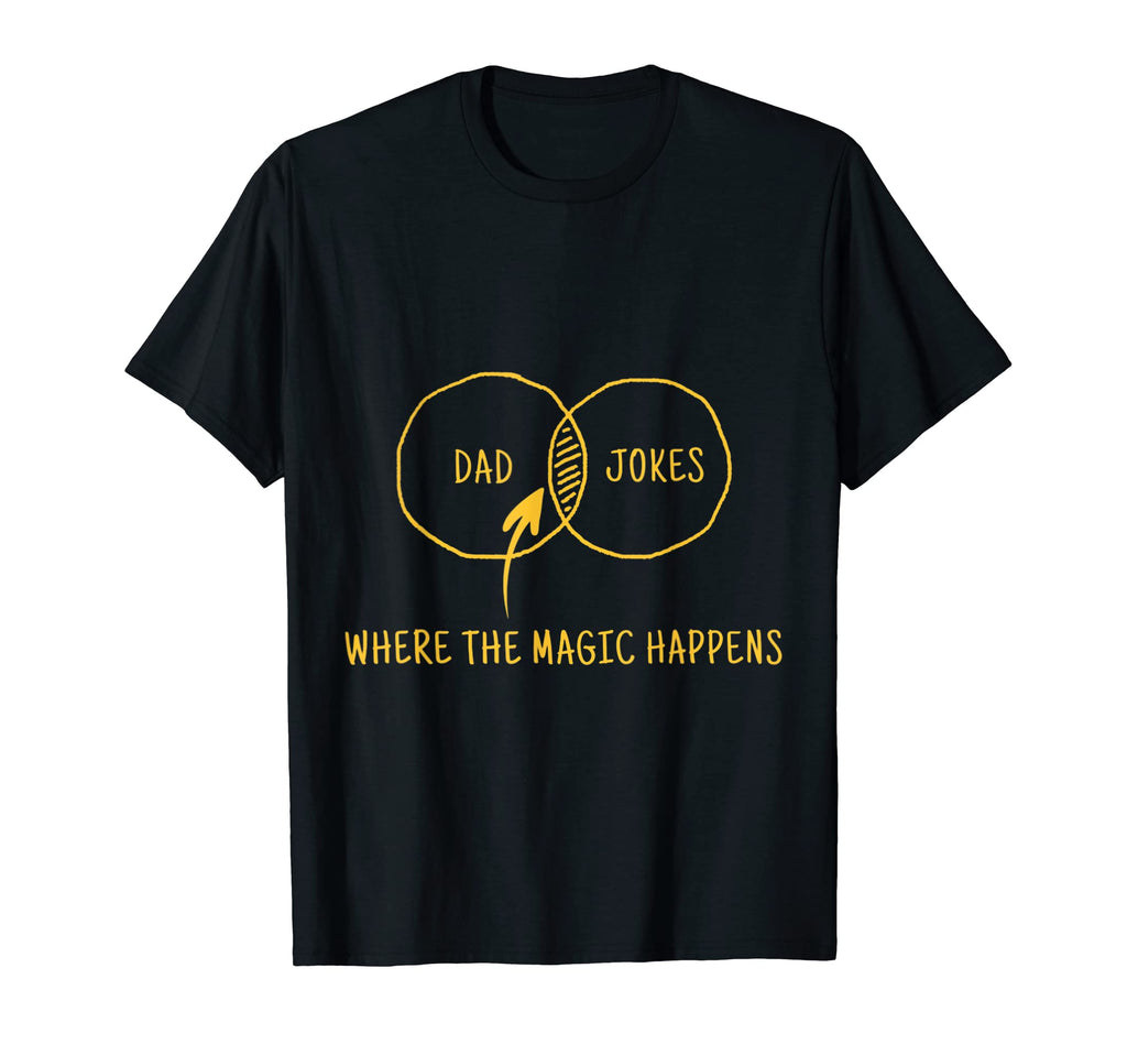 Dad Jokes Where Magic Happens T-Shirt - Graphic Print for Adults - T-Shirt, Sweatshirt, Hoodie