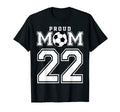 Number 22 Custom Proud Soccer Futbol Mom T-Shirt - Custom Art Print Unisex - T-Shirt, Sweatshirt, Hoodie
