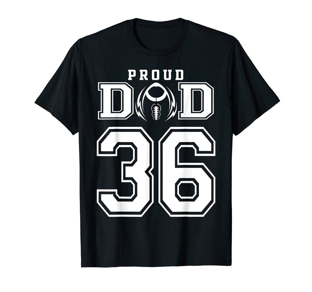 Custom Proud Football Dad Number 36 T-Shirt - Novelty Apparel Unisex - T-Shirt, Sweatshirt, Hoodie