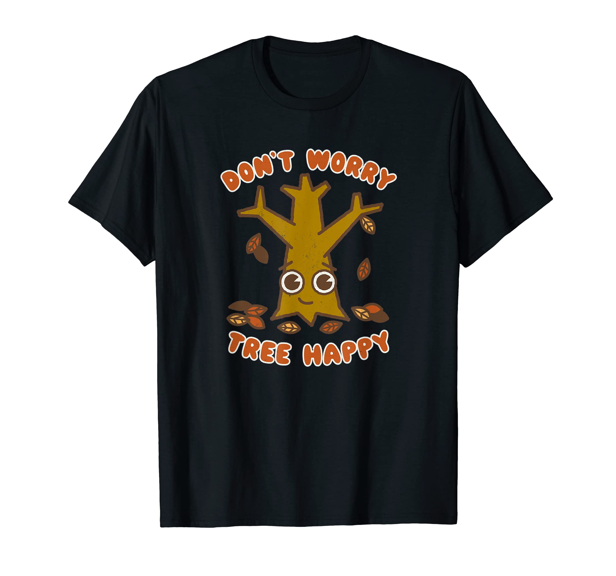 Dont Worry Tree Happy Kawaii Autumn Pun T-Shirt - Custom Art Print Unisex - T-Shirt, Sweatshirt, Hoodie