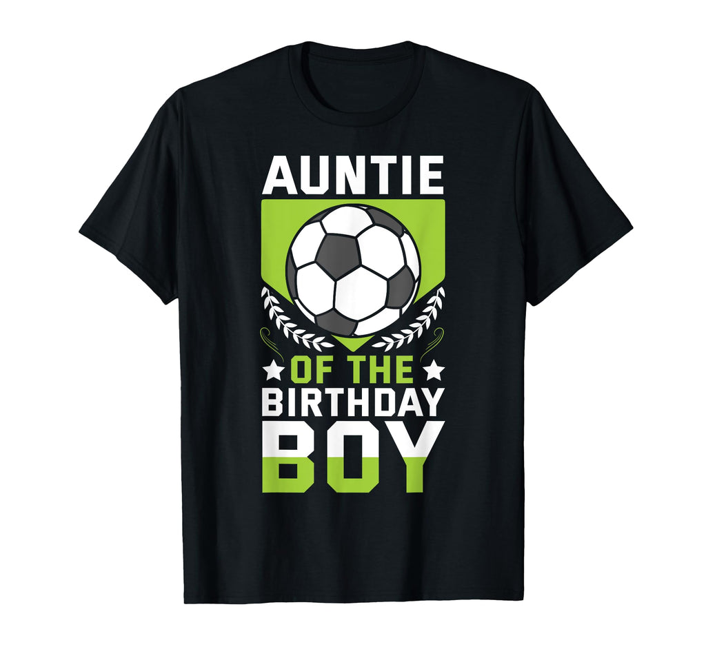 Auntie Birthday Soccer Player Bday Team T-Shirt - Minimalist Print Unisex - T-Shirt, Sweatshirt, Hoodie