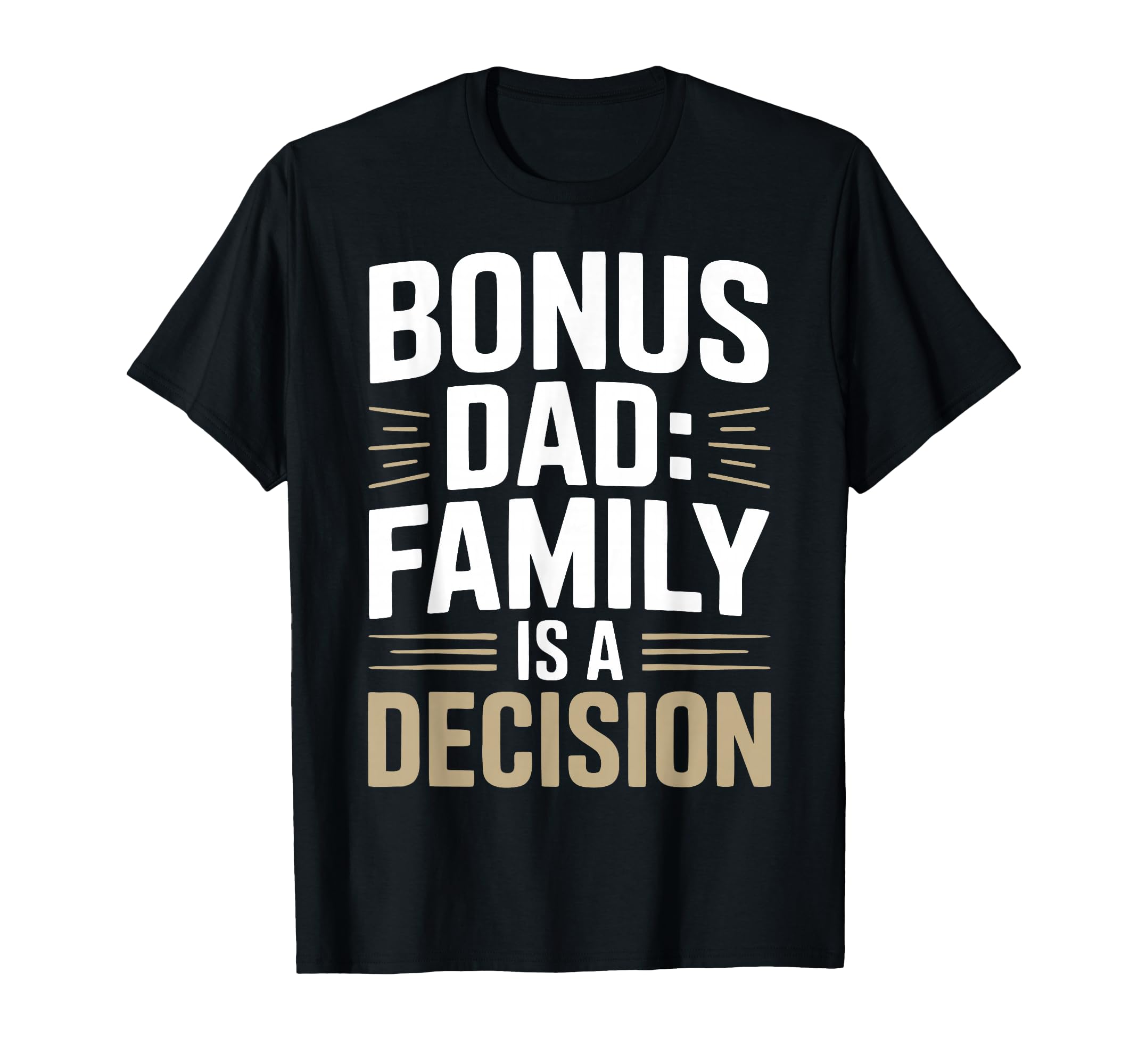 Bonus Dad Step Parent Family T-Shirt - Custom Art Print Men Women - T-Shirt, Sweatshirt, Hoodie
