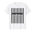 Referee Basketball Football Gear Hockey T-Shirt - Graphic Print Men Women - T-Shirt, Sweatshirt, Hoodie