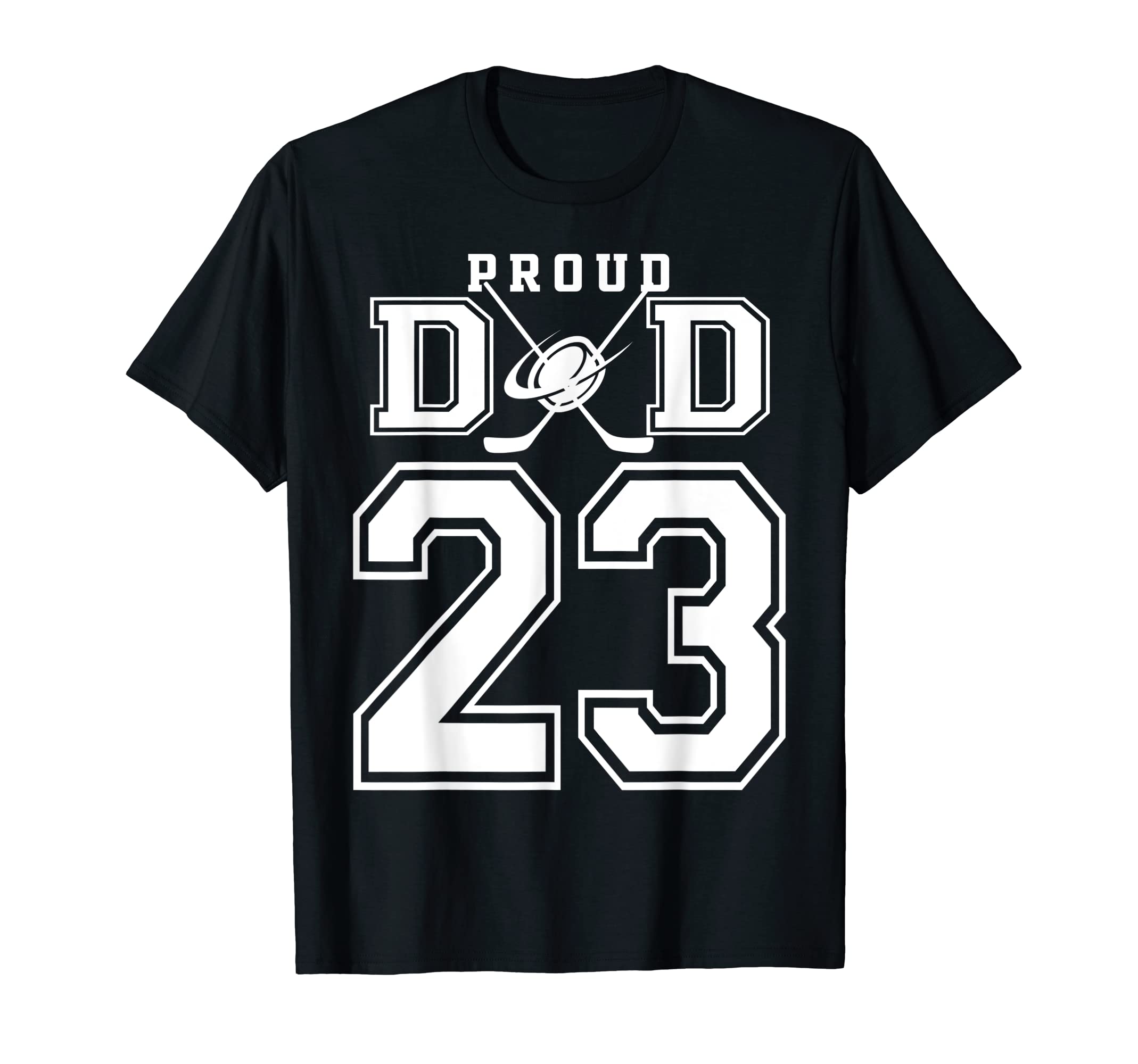 Number 23 Custom Proud Hockey Dad T-Shirt - Custom Art Print Men Women - T-Shirt, Sweatshirt, Hoodie