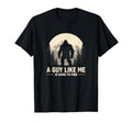 Bigfoot Grandpa Guy Like Me Is Hard T-Shirt - Streetwear Style Men Women - T-Shirt, Sweatshirt, Hoodie