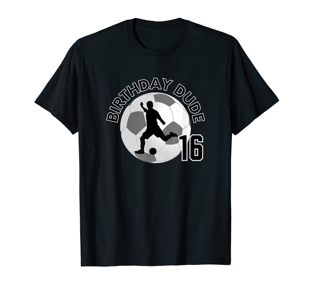 16 Year Old 16Th Birthday Dude Soccer T-Shirt - Streetwear Style Unisex - T-Shirt, Sweatshirt, Hoodie