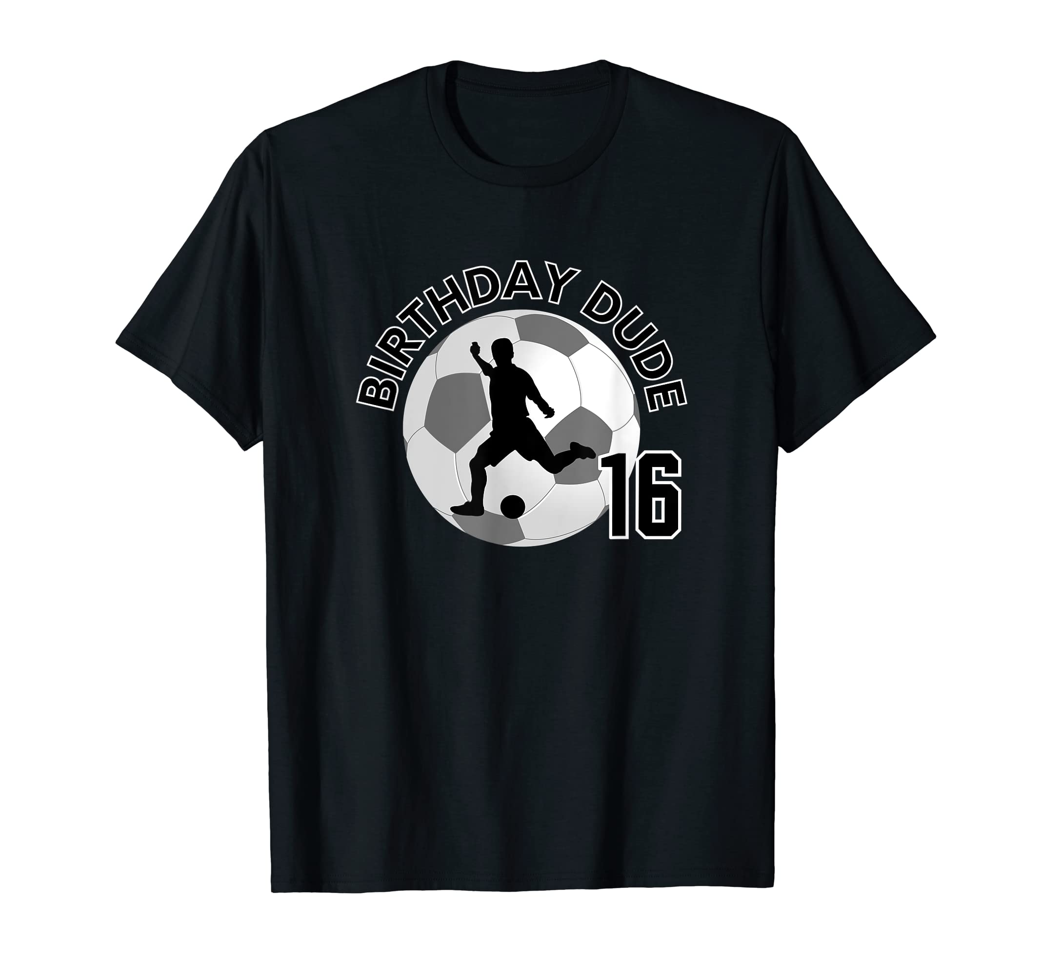 16 Year Old 16Th Birthday Dude Soccer T-Shirt - Streetwear Style Unisex - T-Shirt, Sweatshirt, Hoodie